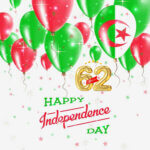 CELEBRATE THE 62nd ANNIVERSARY OF ALGERIAN INDEPENDENCE DAY